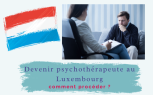 Devenir psychothérapeute reconnu au Luxembourg